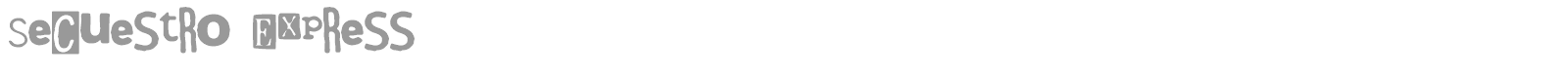 Secuestro Express font preview